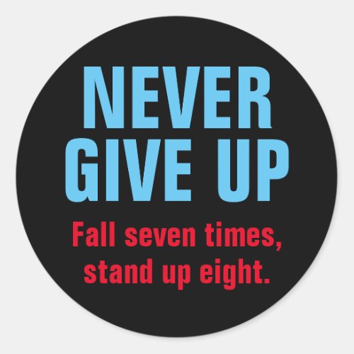 NEVER GIVE UP Motivational Inspirational Classic Round Sticker