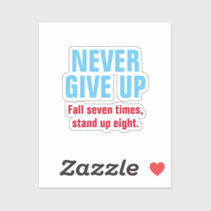 NEVER GIVE UP Motivational Inspirational Sticker