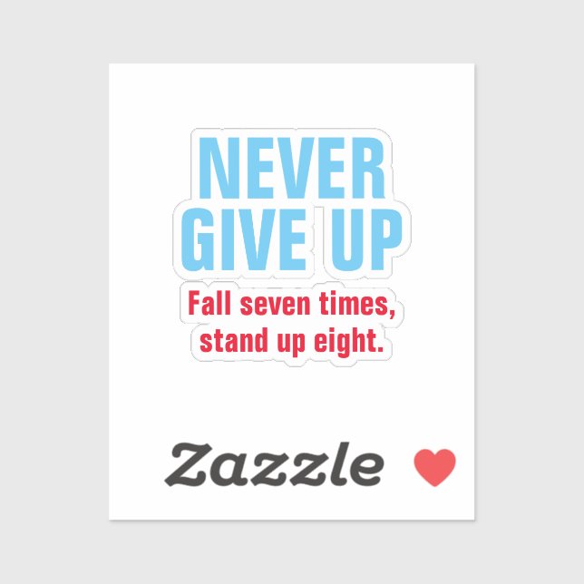 NEVER GIVE UP Motivational Inspirational Sticker (Sheet)