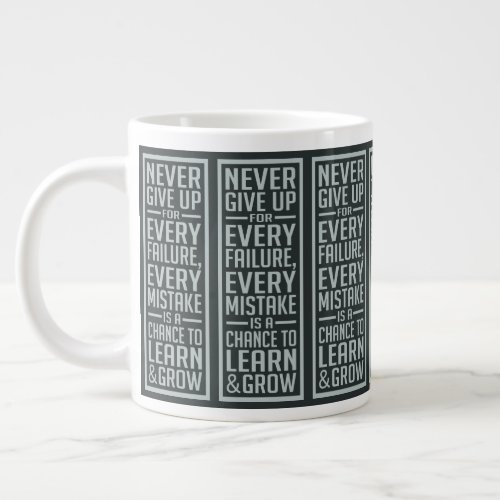 NEVER GIVE UP motivational jumbo mug