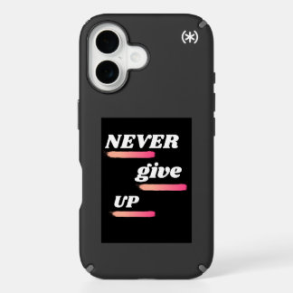 Never Give Up Motivational Mobile iPhone 16 Case