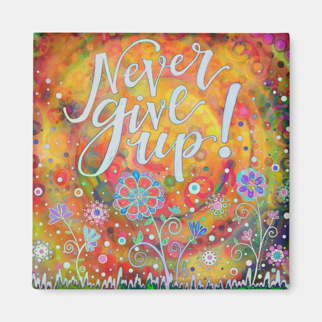 Never Give Up Motivational Pretty Inspirivity Magnet (Front)