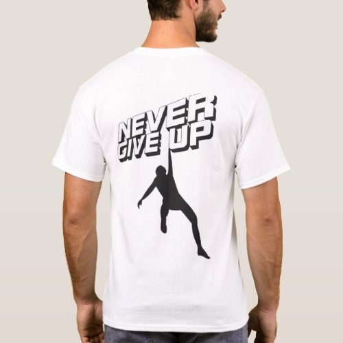 Never Give Up _ Motivational Printed T_Shirt