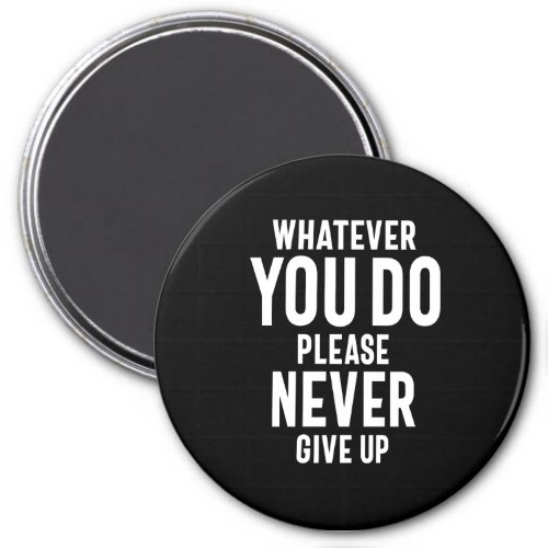 Never Give Up Motivational Quote Gift Magnet