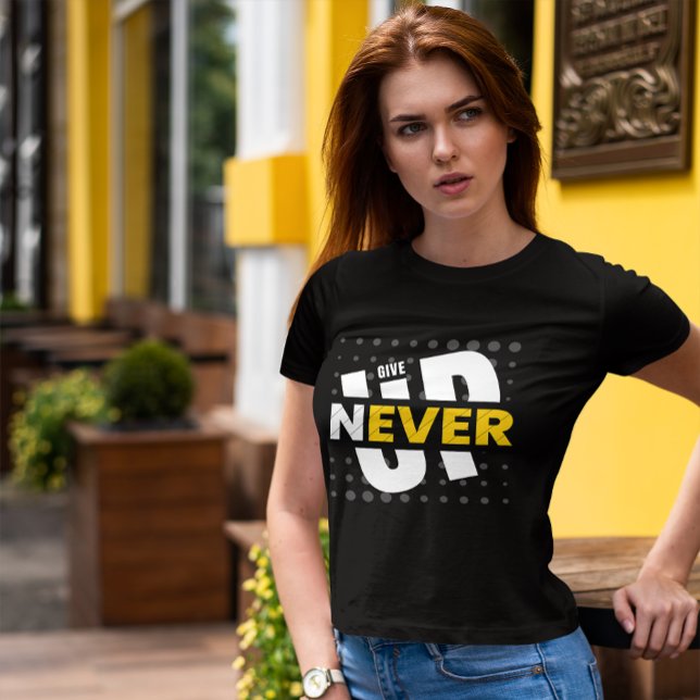 Never Give Up, Motivational Quote  T-Shirt (never give up quote)