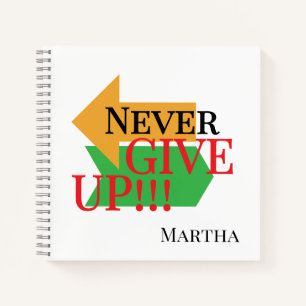 Never give up motivational quotes inspirational  notebook