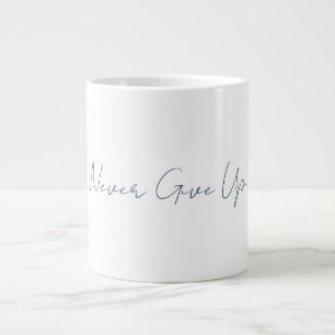 Never Give Up Mug