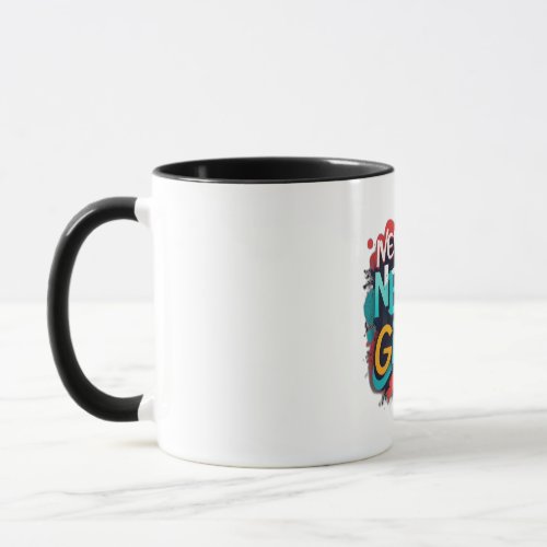 Never give up mug