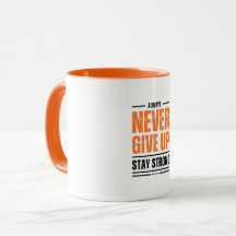 Never Give Up Mug