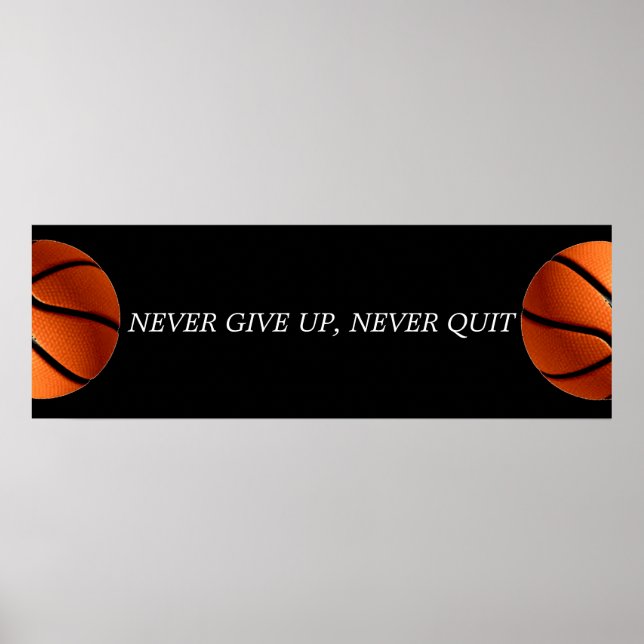 Never Give Up Never Quit Motivational Basketball Poster (Front)