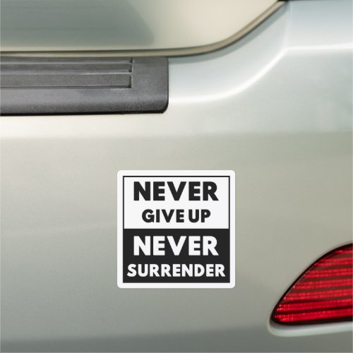 Never Give Up Never Surrender Car Magnet