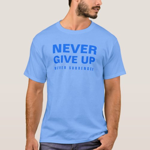 Never Give Up Never Surrender Mens Modern T_Shirt