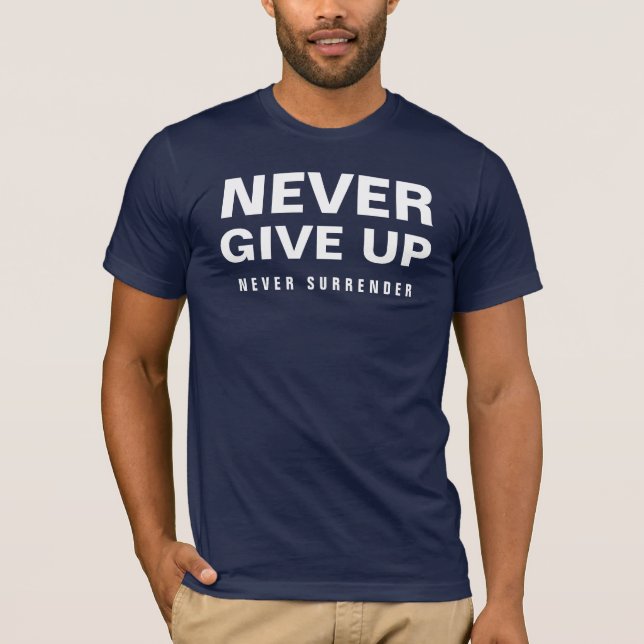 Never Give Up Never Surrender Mens Navy Blue T-Shirt (Front)