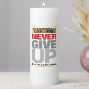 Never Give Up Never Surrender Motivational Quote Pillar Candle
