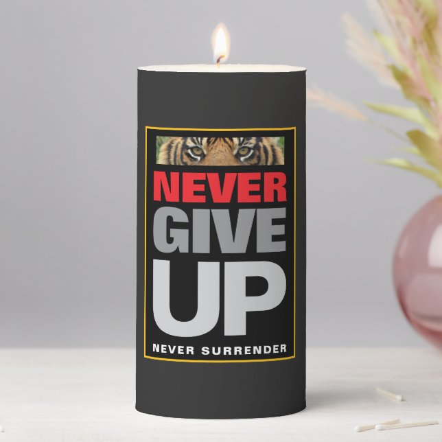 Never Give Up Never Surrender Motivational Quote Pillar Candle (In Situ)