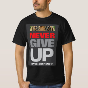 Never Give Up Never Surrender Quote Black T-Shirt
