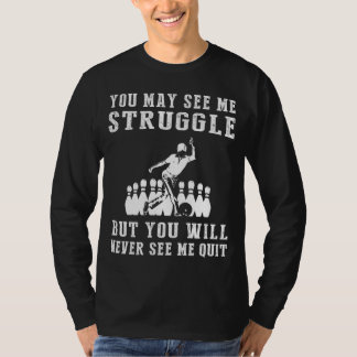 Never Give Up on Bowling: A Funny T-Shirt for Resi