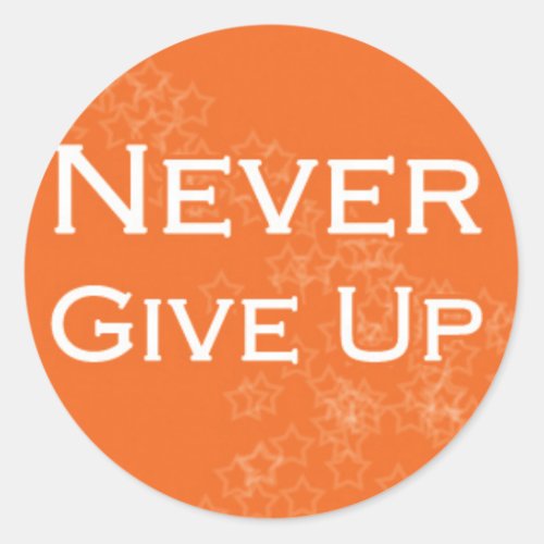 Never Give Up on Orange Classic Round Sticker