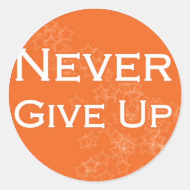 Never Give Up on Orange Classic Round Sticker (Front)