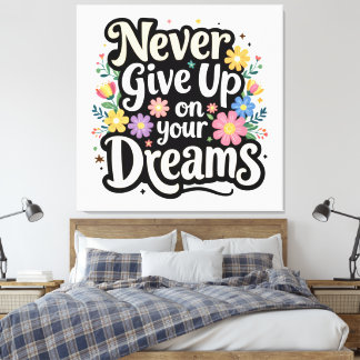 Never Give Up On Your Dreams Canvas Print