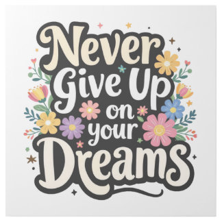Never Give Up On Your Dreams Gallery Wrap