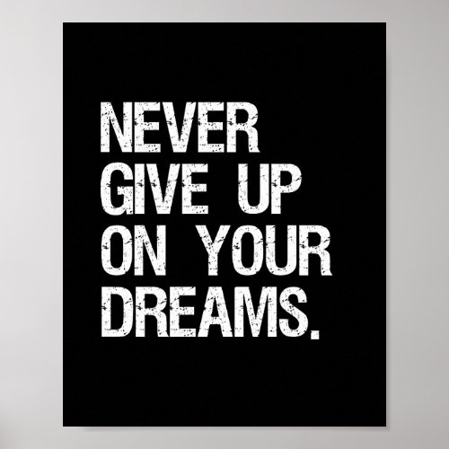 Never Give Up On Your Dreams Inspirational Quote Poster
