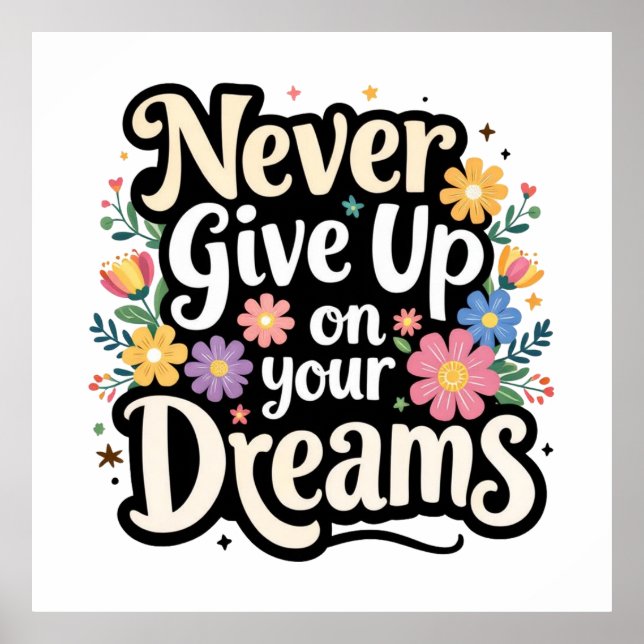 Never Give Up On Your Dreams Poster (Front)