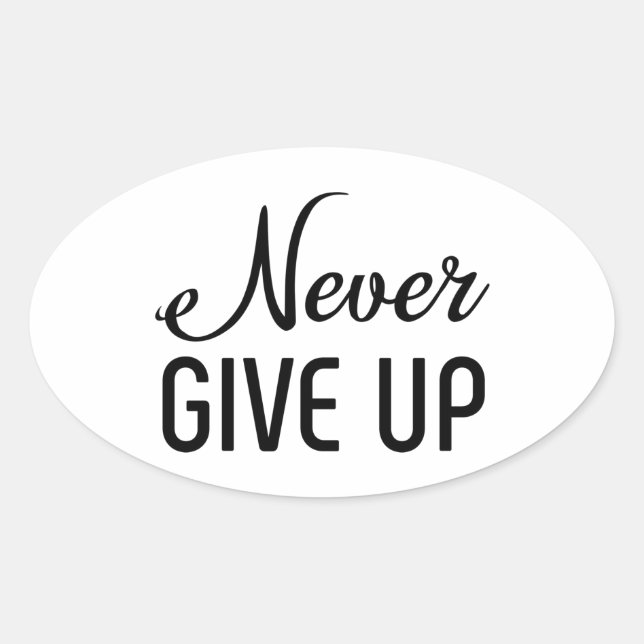 Never give up oval sticker (Front)