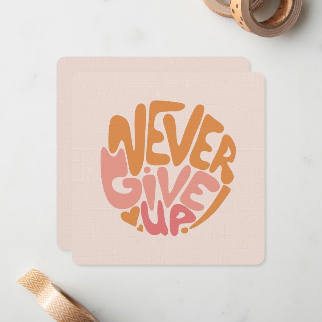 Never Give Up - Pink and Orange Daily Motivational Note Card (Front/Back In Situ)