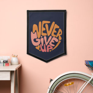 Never Give Up - Pink and Orange Dark Motivational Pennant