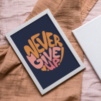 Never Give Up - Pink and Orange Dark Motivational