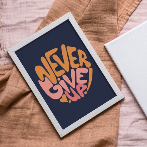 Never Give Up _ Pink and Orange Dark Motivational Poster