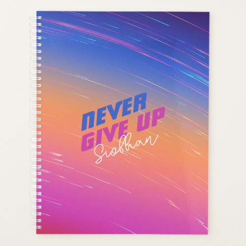 Never Give Up Planner