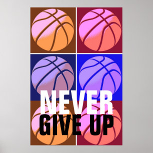Never Give Up Pop Art Basketball Motivational Poster