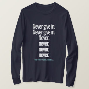 Never Give Up Quote Long-Sleeve T-Shirt