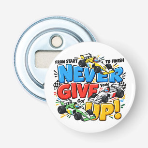 Never Give Up Racing Car Motivational Adventure De Bottle Opener