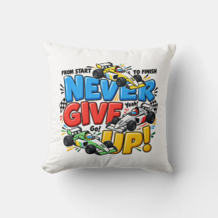 Never Give Up Racing Car Motivational Adventure De Throw Pillow