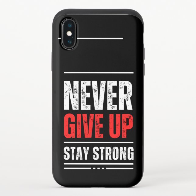 Never Give Up | Stay Strong iPhone XS Case (Back)