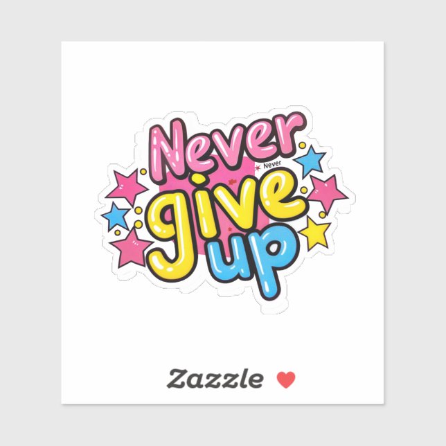 Never Give Up Sticker (Sheet)