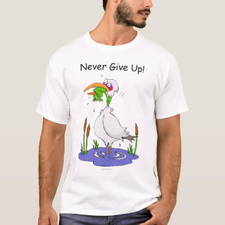 Never Give Up T-Shirt