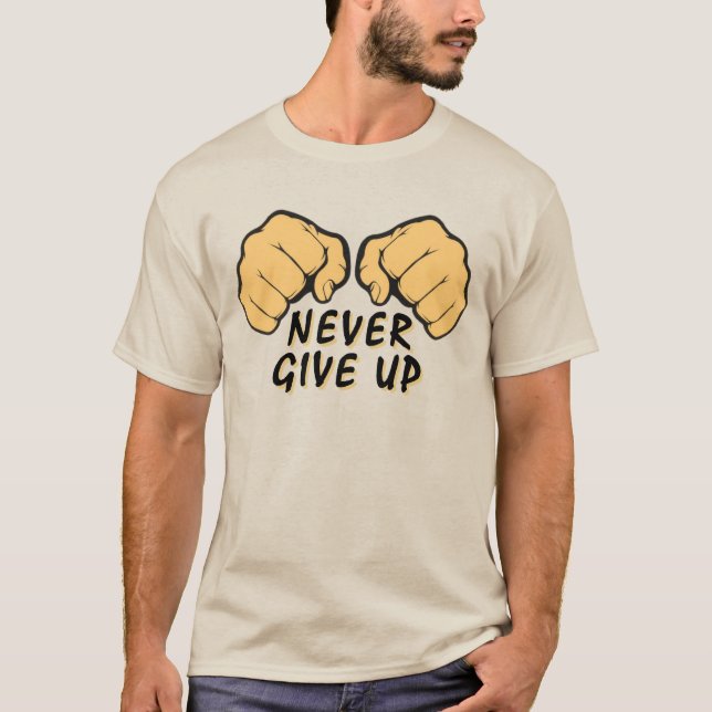 Never Give Up T-Shirt (Front)