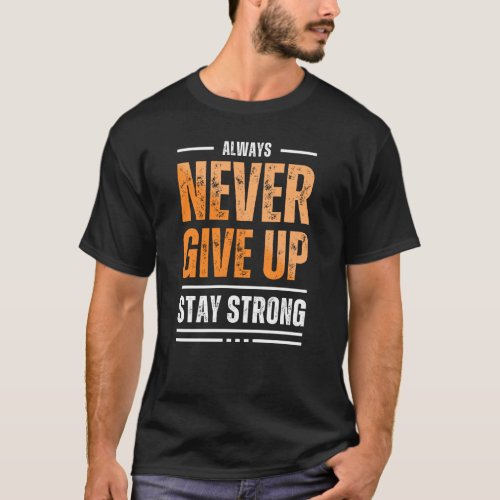 NEVER GIVE UP T_Shirt