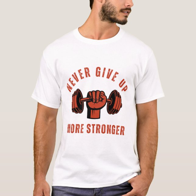 Never Give Up T-Shirt (Front)