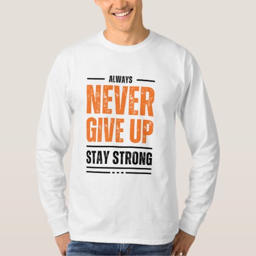 NEVER GIVE UP T_Shirt