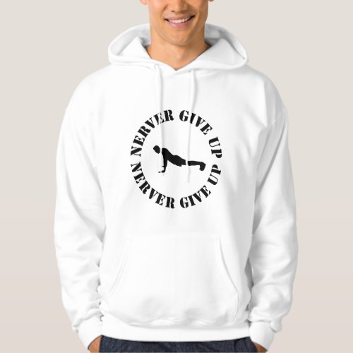 NEVER GIVE UP T_Shirt Hoodie