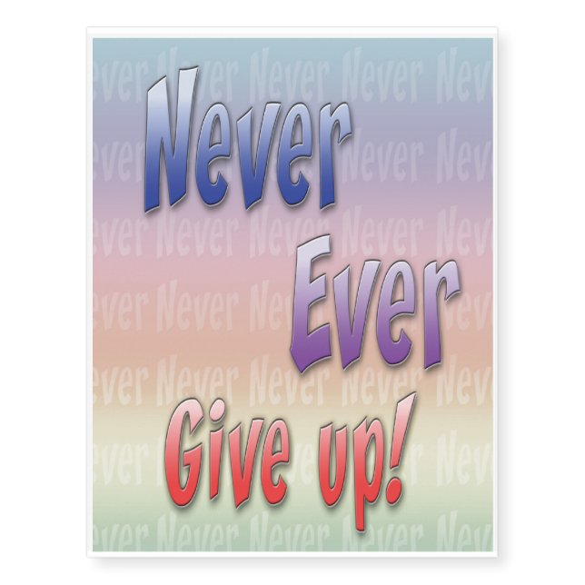 Never Give Up Tattoo (Front)