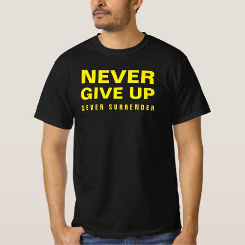 Never Give Up Template Mens Elegant Modern T_Shirt