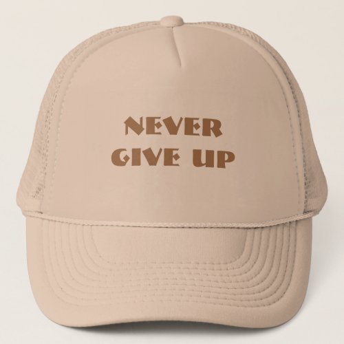 Never Give Up Text name Khaki and Khaki color Trucker Hat