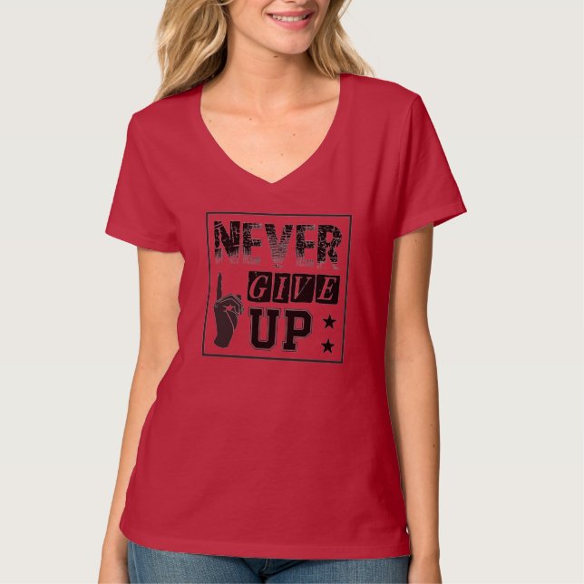 Never Give Up The Path to Unstoppable Resilience T-Shirt (Front)