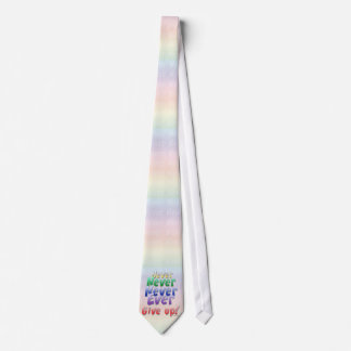 Never Give Up Tie